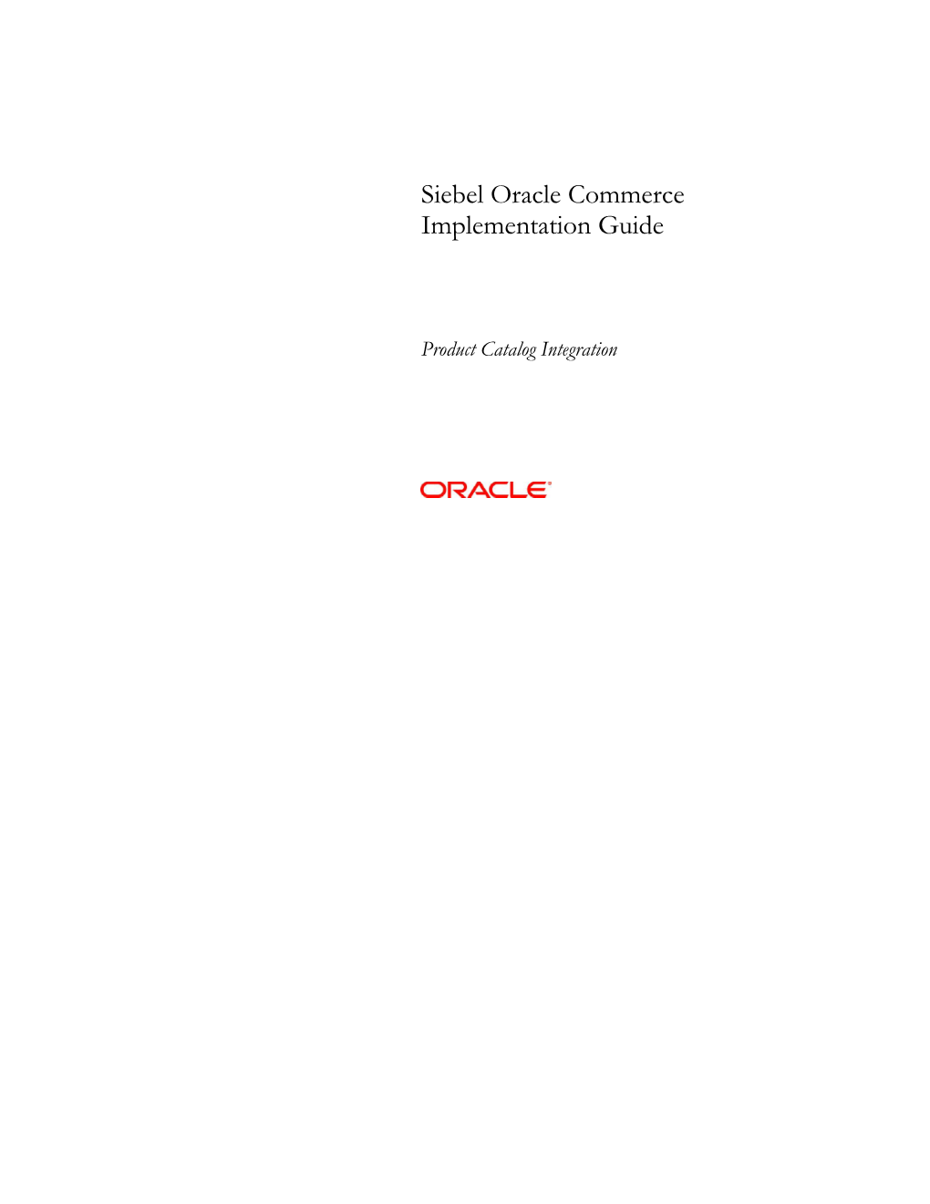 Siebel Oracle Commerce Implementation Guide for Product Catalog Integration