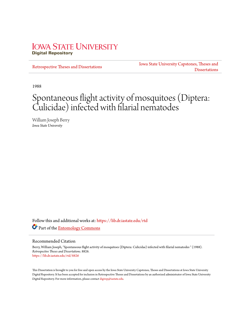 Spontaneous Flight Activity of Mosquitoes (Diptera: Culicidae) Infected with Filarial Nematodes William Joseph Berry Iowa State University