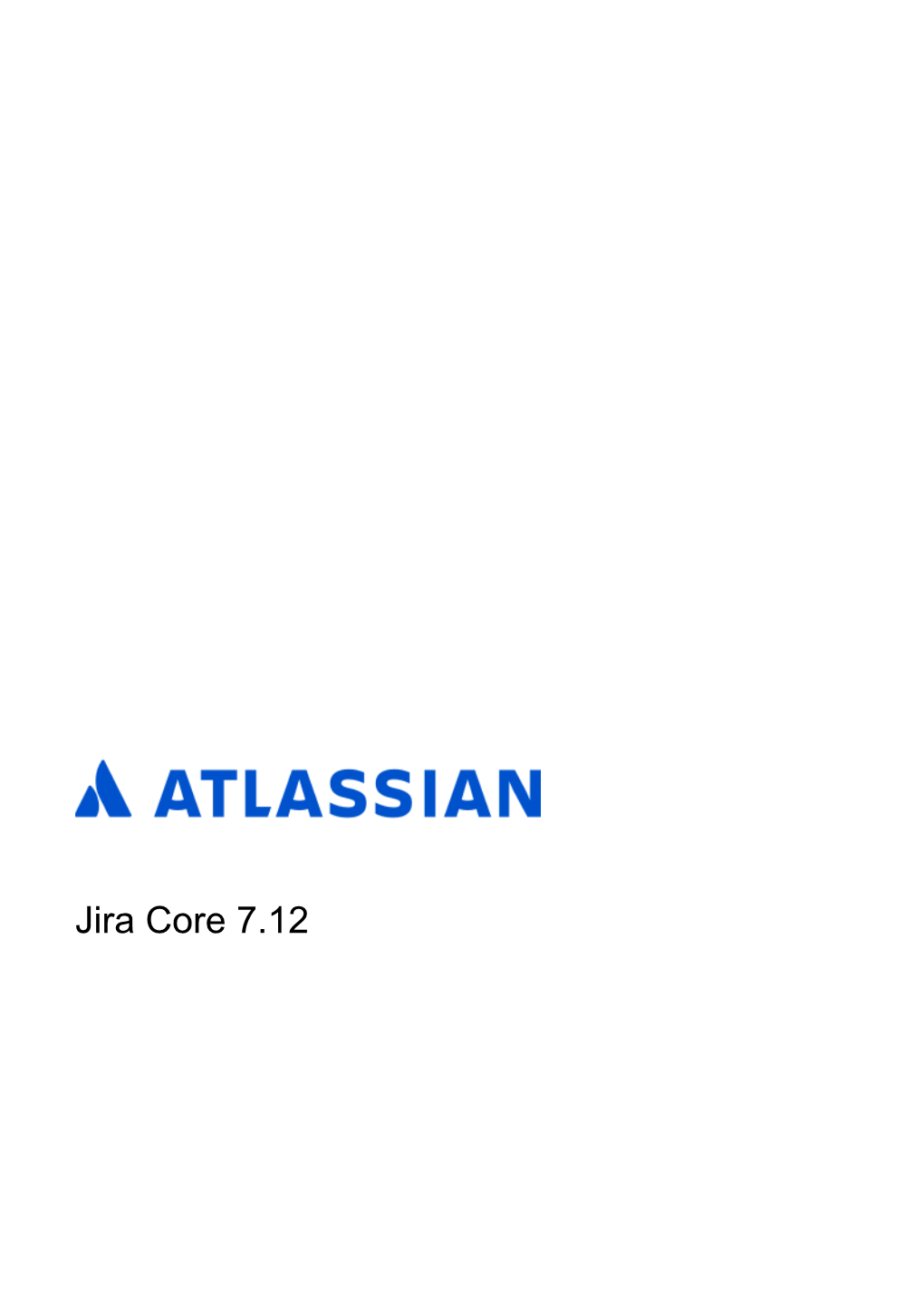 Jira Core 7.12 Jira Core 7.12 Documentation 2