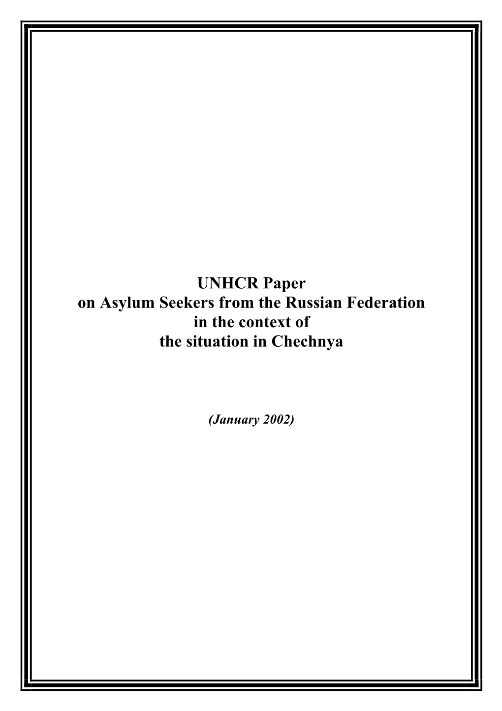 UNHCR Paper on Asylum Seekers from the Russian Federation in the Context of the Situation in Chechnya