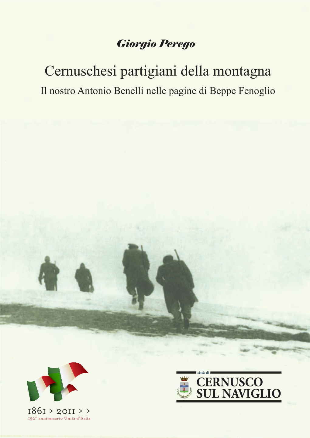 Cernuschesi Partigiani Della Montagna Il Nostro Antonio Benelli Nelle Pagine Di Beppe Fenoglio