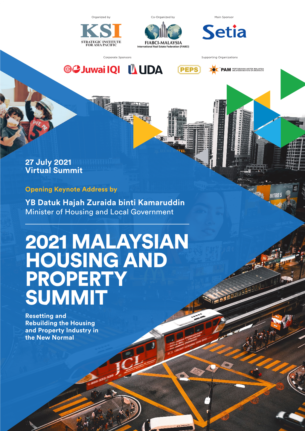 2021 MALAYSIAN HOUSING and PROPERTY SUMMIT Resetting and Rebuilding the Housing and Property Industry in the New Normal ABOUT the SUMMIT