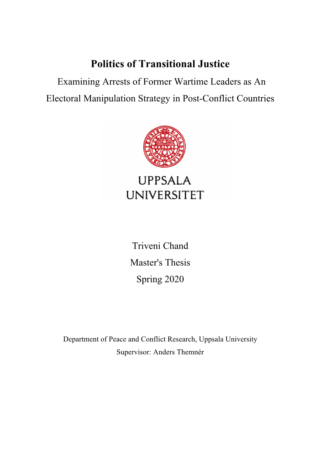 Politics of Transitional Justice Examining Arrests of Former Wartime Leaders As an Electoral Manipulation Strategy in Post-Conflict Countries