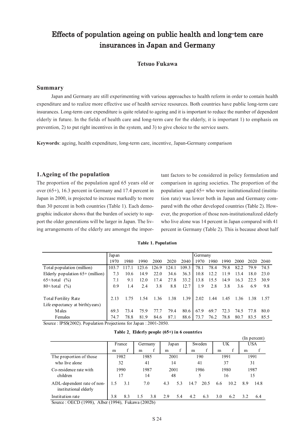 Effects of Population Ageing on Public Health and Long-Tem Care Insurances in Japan and Germany