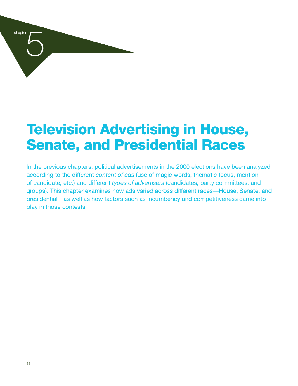 Television Advertising in House, Senate, and Presidential Races