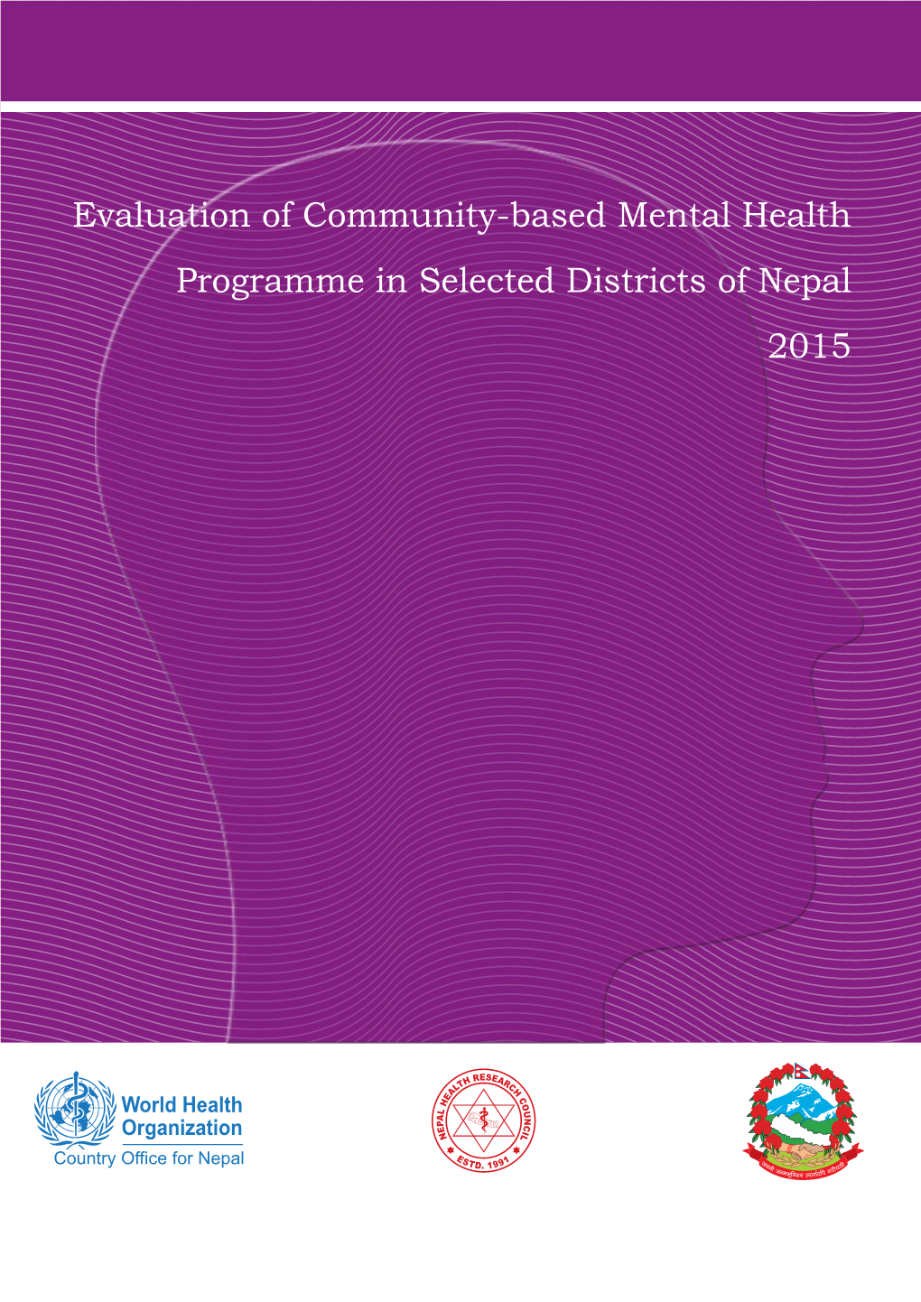 Evaluation of Community-Based Mental Health Programme in Selected Districts of Nepal 2015