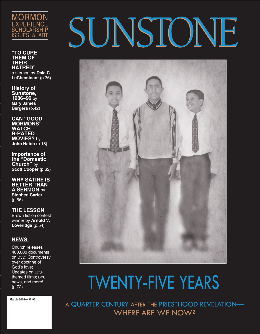 TWENTY-FIVE YEARS E March 2003—$5.95 a QUARTER CENTURY AFTER the PRIESTHOOD REVELATION— E WHERE ARE WE NOW? - Ifc 126.Qxd 3/12/2003 11:03 AM Page 1