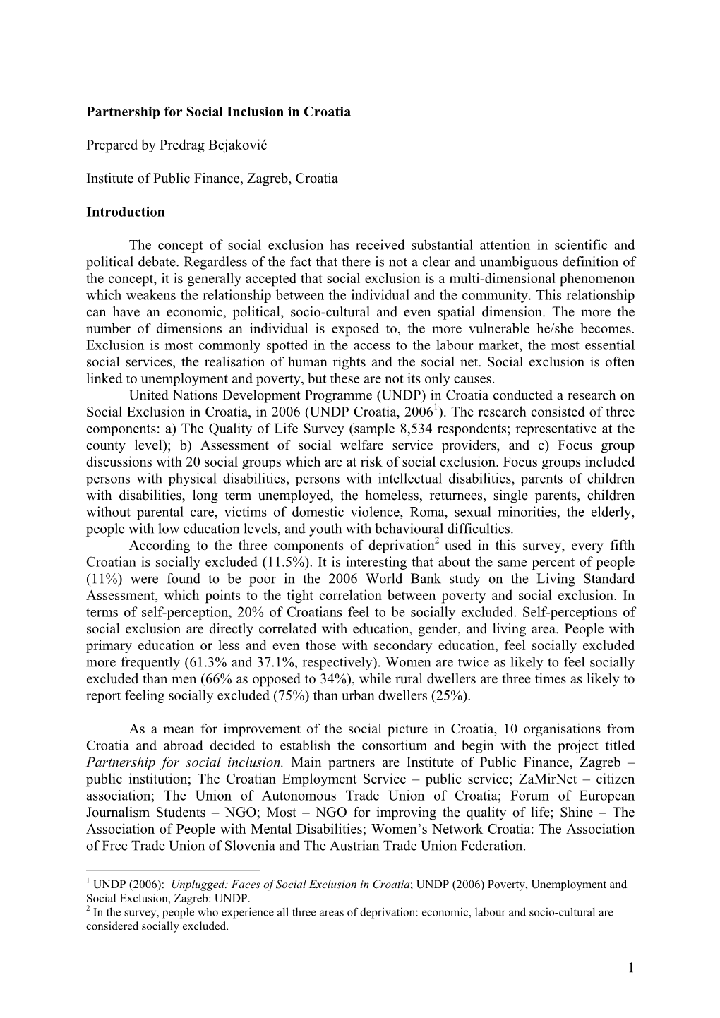 1 Partnership for Social Inclusion in Croatia Prepared by Predrag Bejaković Institute of Public Finance, Zagreb, Croatia Intro