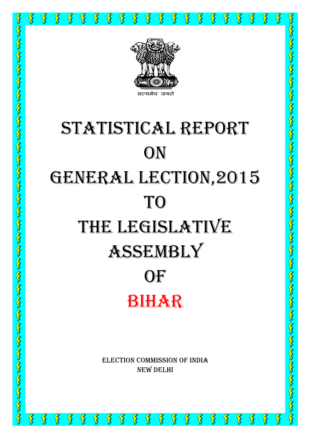 Statistical Report on General Lection,2015 to the Legislative Assembly of Bihar