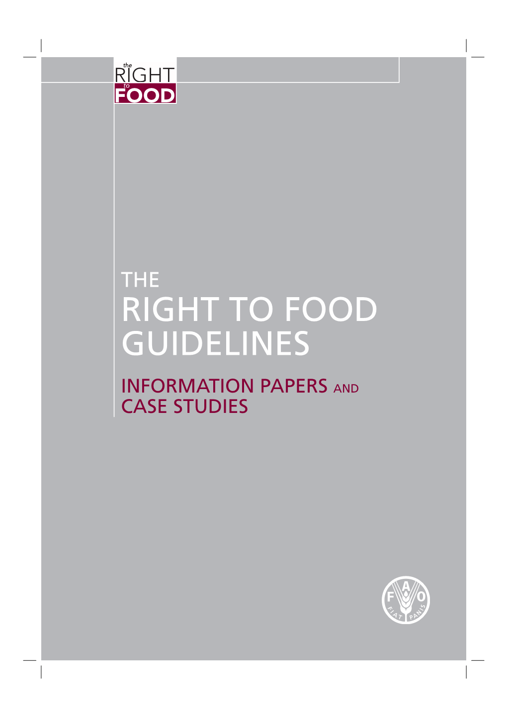 The Right to Food Guidelines, Information Papers and Case Studies