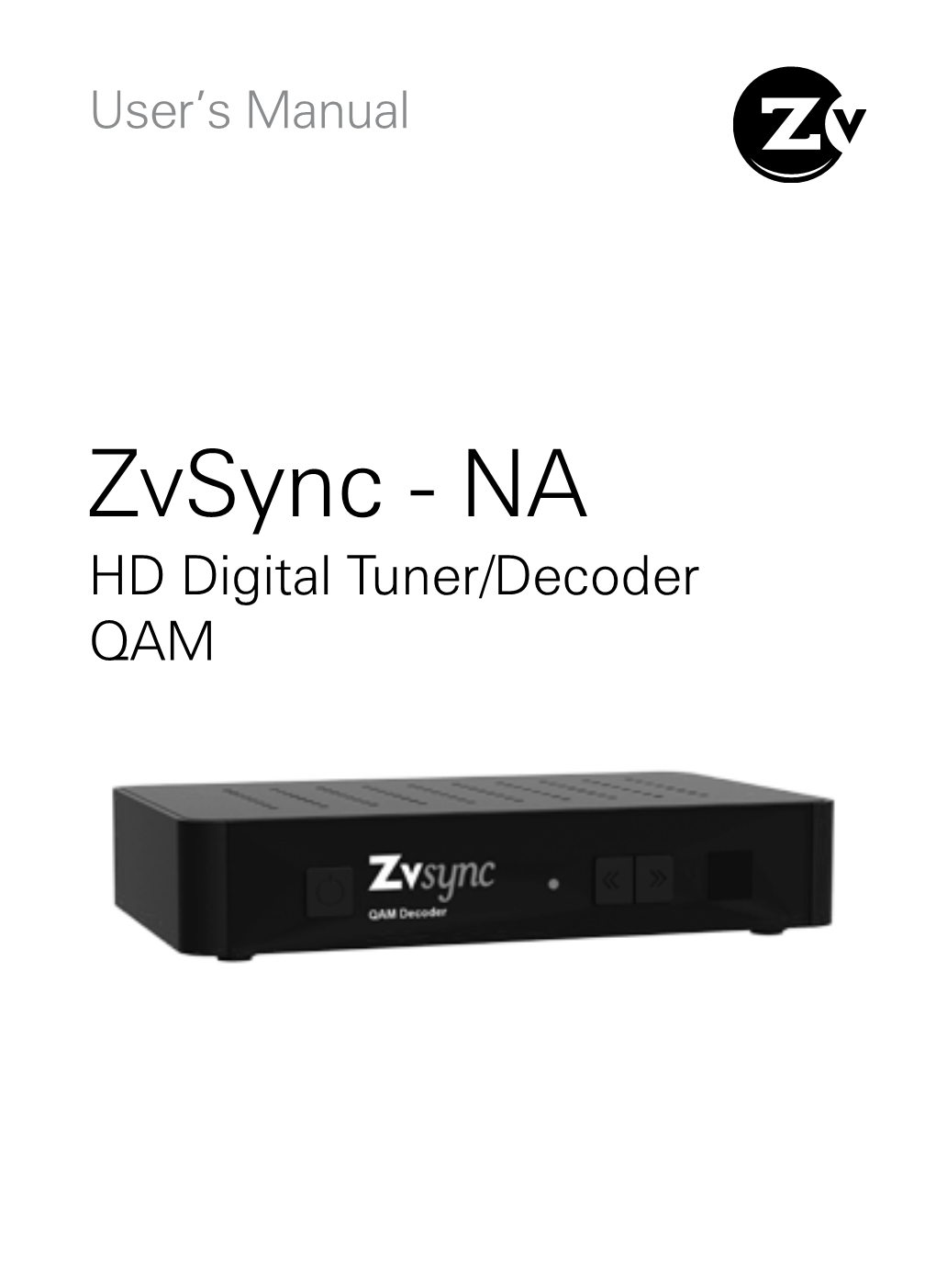 Zvsync - NA HD Digital Tuner/Decoder QAM Notice