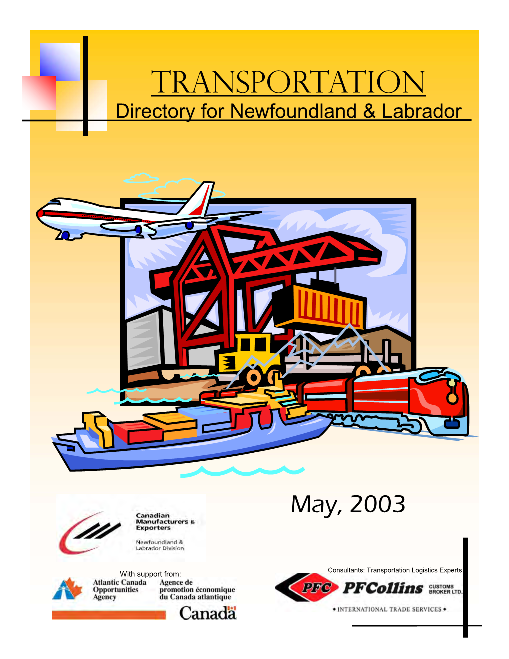 Transportation Directory Newfoundland and Labrador " Was Prepared by PF Collins Under the Direction of CME