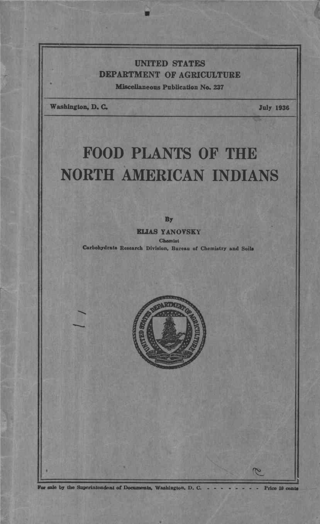 FOOD PLANTS of the NORTH AMERICAN INDIANS by ELIAS YANOVSKY, Chemist, Carbohydrate Resea'rch Division, Bureau of Chemistry and Soils