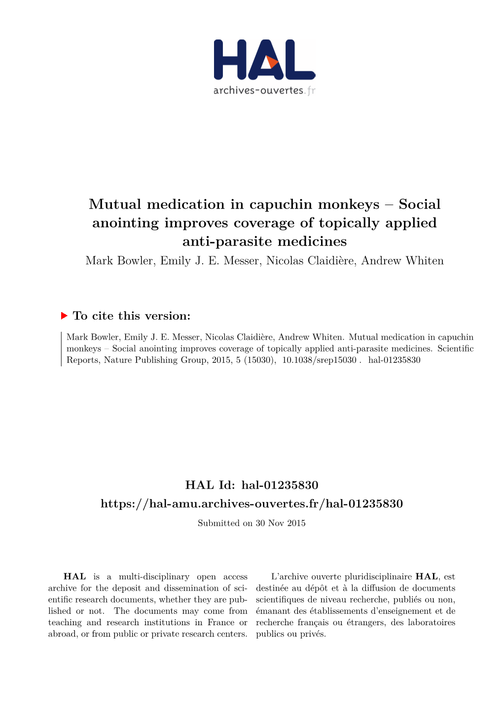 Mutual Medication in Capuchin Monkeys – Social Anointing Improves Coverage of Topically Applied Anti-Parasite Medicines Mark Bowler, Emily J