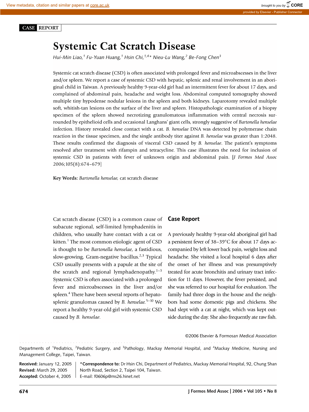 Systemic Cat Scratch Disease Hui-Min Liao,1 Fu-Yuan Huang,1 Hsin Chi,1,4* Nieu-Lu Wang,2 Be-Fong Chen3