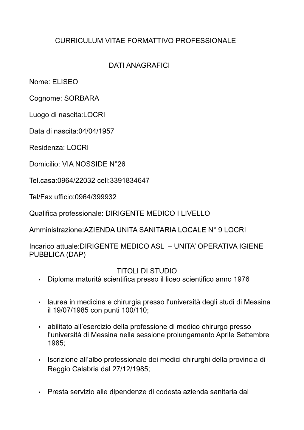 ELISEO Cognome: SORBARA Luogo Di Nascita:LOCRI Data Di Nascita:0