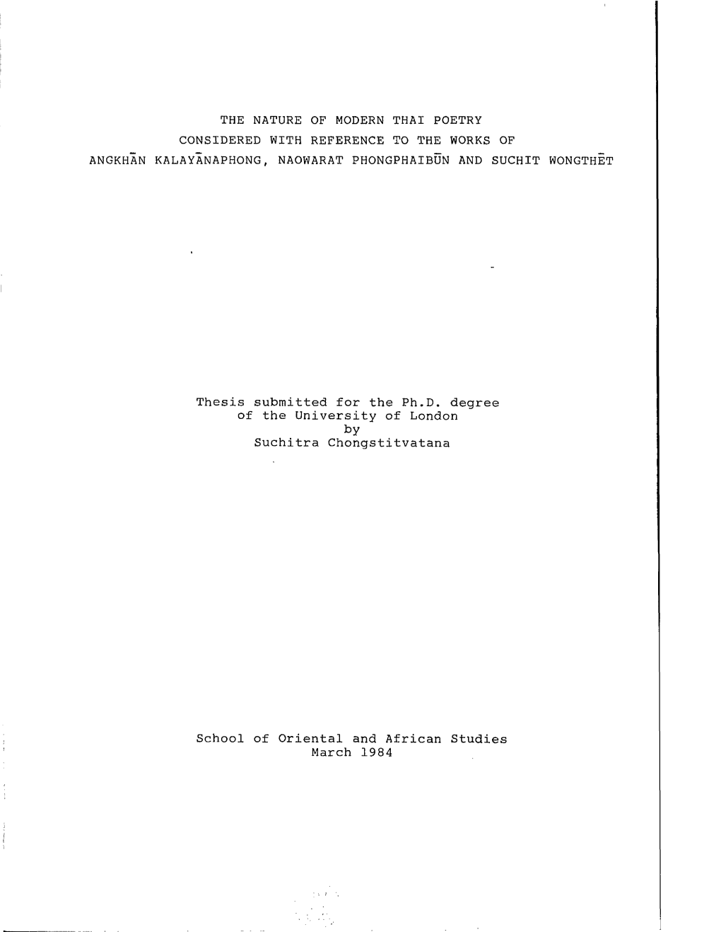 The Nature of Modern Thai Poetry Considered with Reference to the Works of Angkhan Kalayanaphong, Naowarat Phongphaibun and Suchit Wongthet