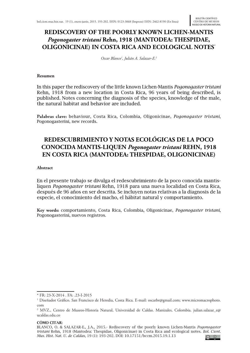 REDISCOVERY of the POORLY KNOWN LICHEN-MANTIS Pogonogaster Tristani Rehn, 1918 (MANTODEA: THESPIDAE, OLIGONICINAE) in COSTA RICA and ECOLOGICAL NOTES*