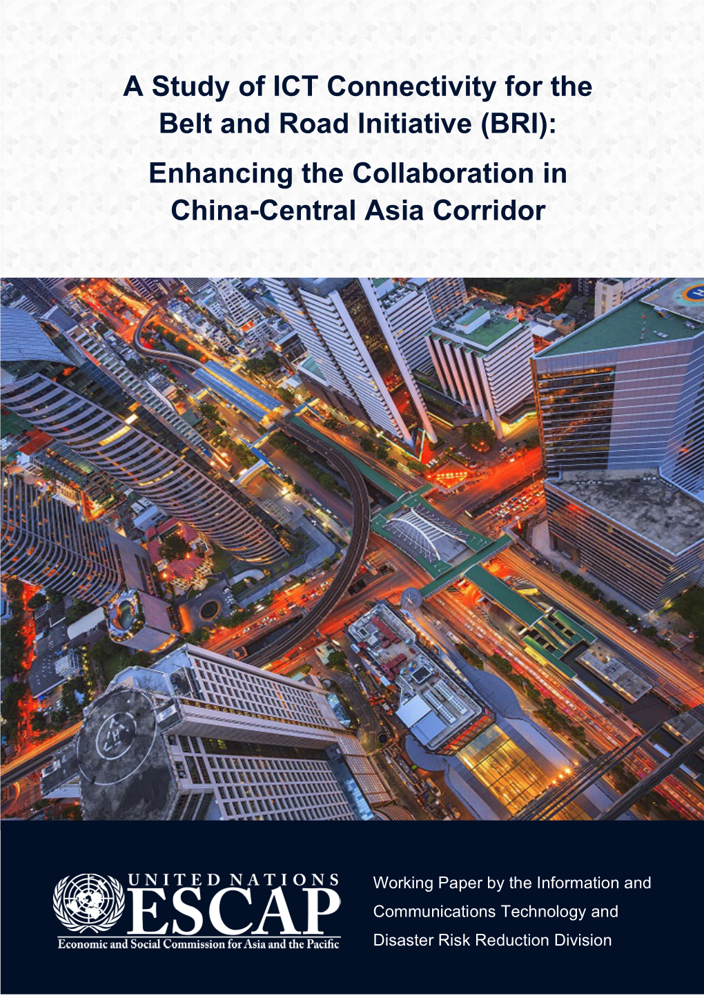 A Study of ICT Connectivity for the Belt and Road Initiative (BRI): Enhancing the Collaboration in China-Central Asia Corridor