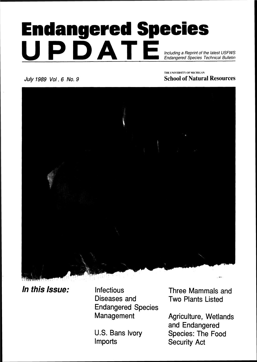 In This Issue: Infectious Three Mammals and Diseases and Two Plants Listed Endangered Species Management Agriculture, Wetlands and Endangered U.S