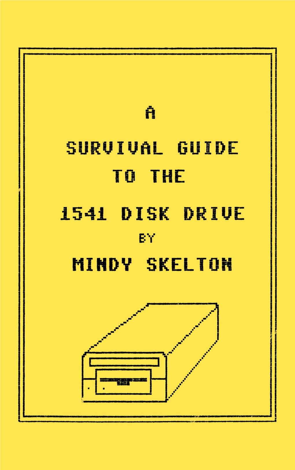 A Survival Guide to the 1541 Disk Drive