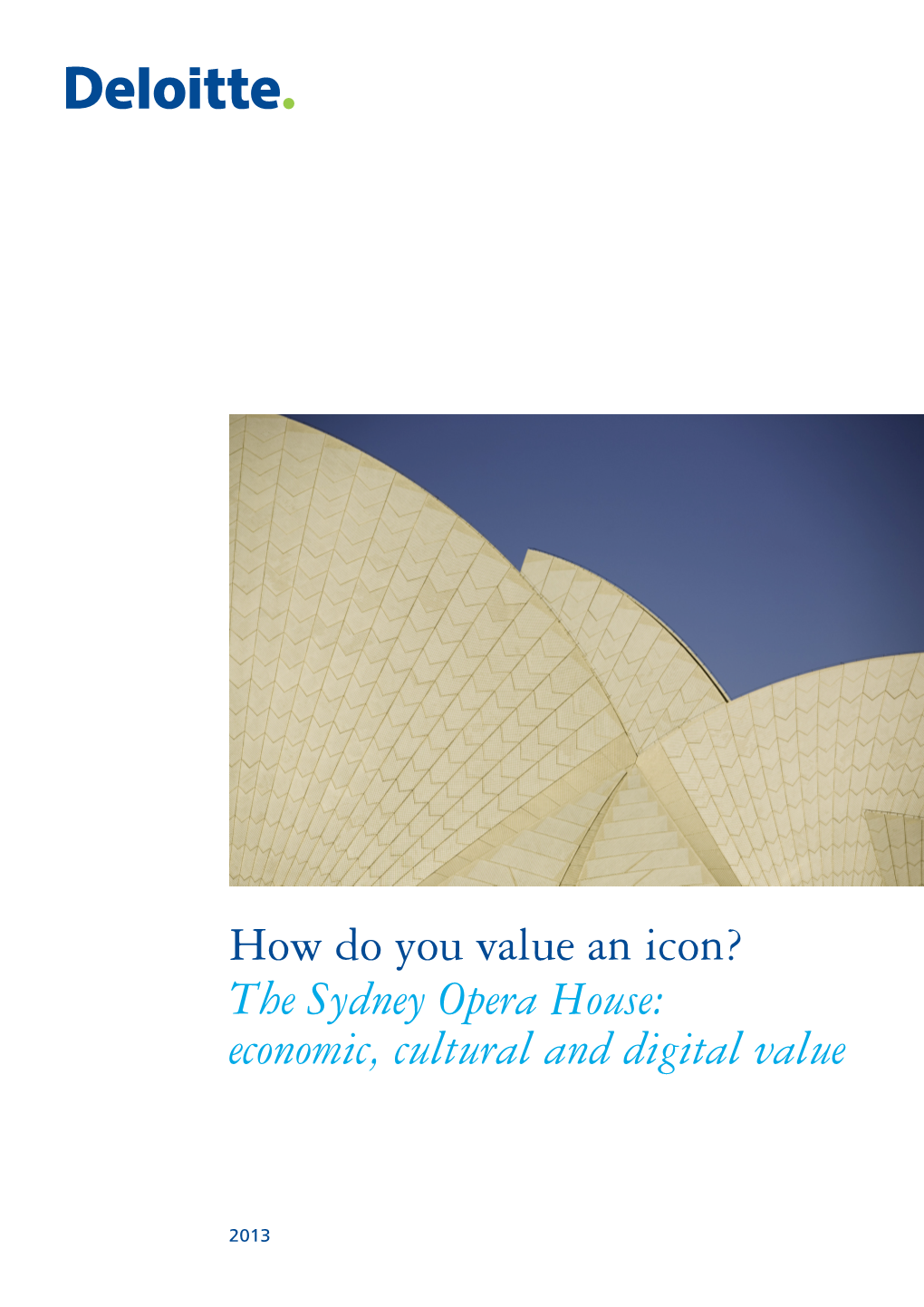 How Do You Value an Icon? the Sydney Opera House: Economic, Cultural and Digital Value