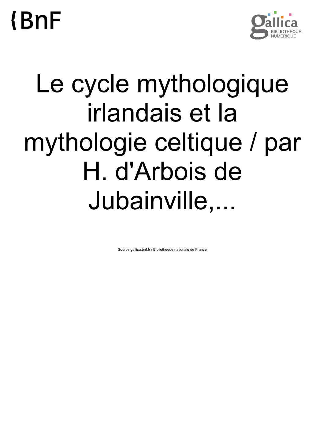 Le Cycle Mythologique Irlandais Et La Mythologie Celtique / Par H