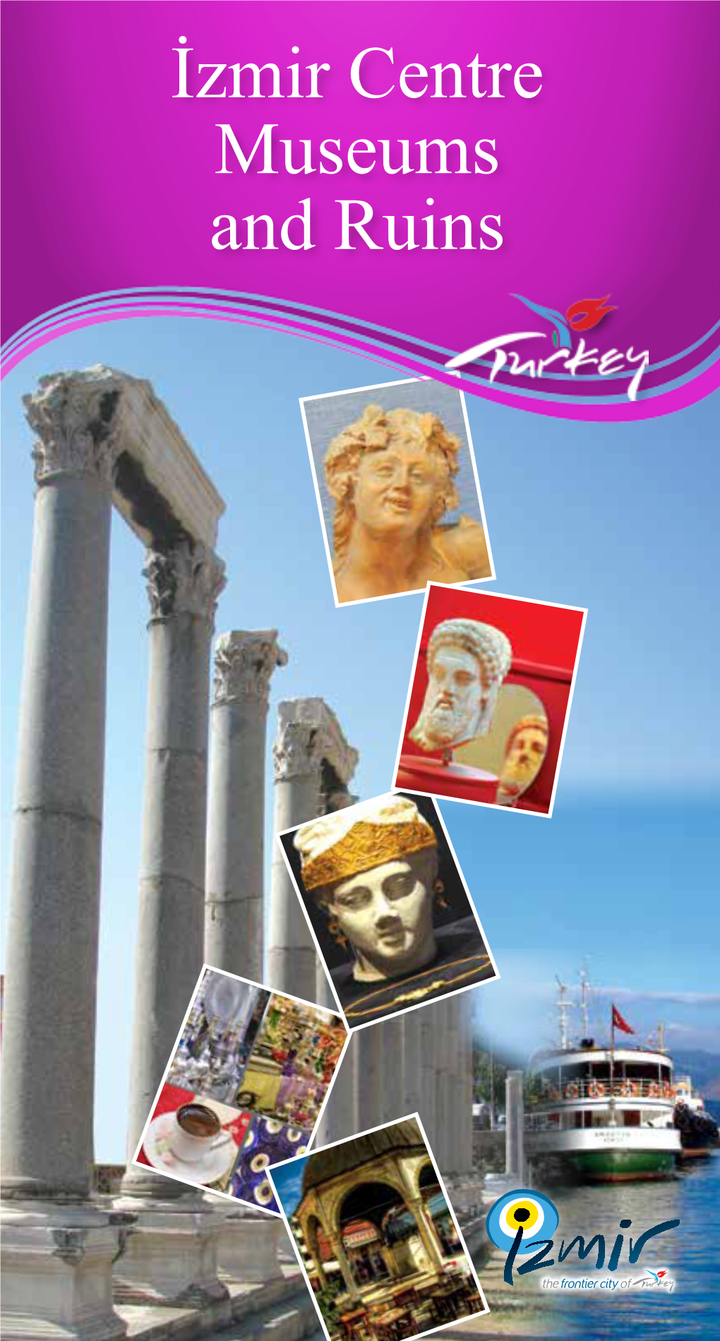 İzmir Centre Museums and Ruins Published by İzmir Provincial Directorate of Culture and Tourism©