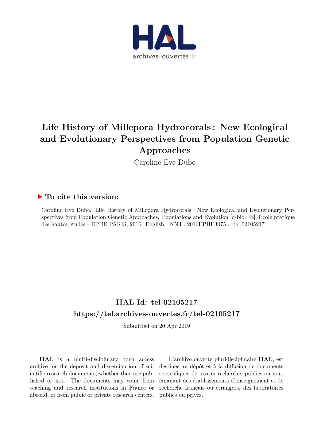 Life History of Millepora Hydrocorals : New Ecological and Evolutionary Perspectives from Population Genetic Approaches Caroline Eve Dube