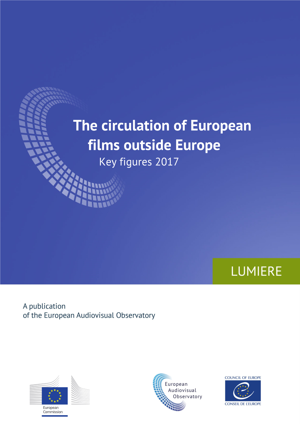 The Circulation of European Films Outside Europe Key Figures 2017 European Audiovisual Observatory (Council of Europe), Strasbourg, 2019