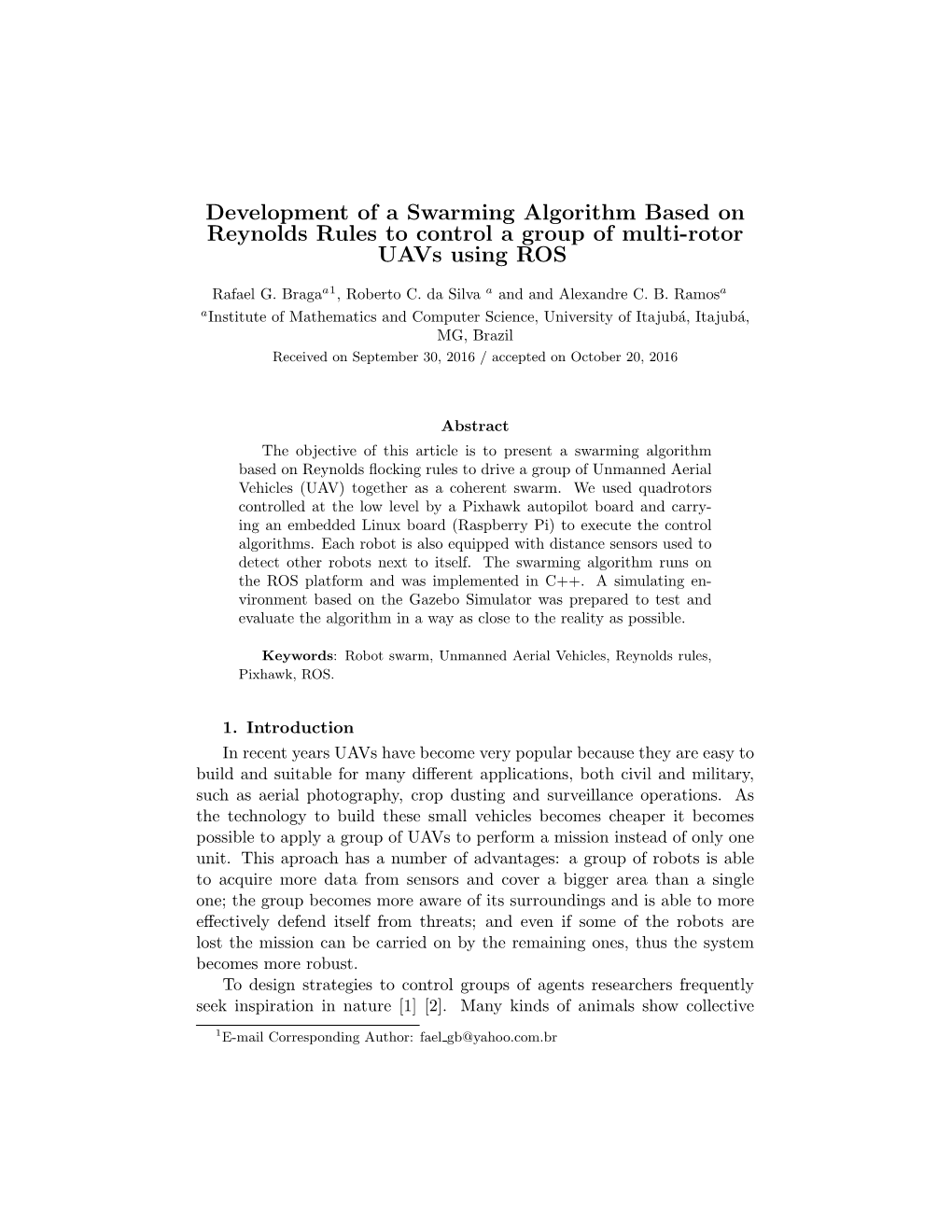 Development of a Swarming Algorithm Based on Reynolds Rules to Control a Group of Multi-Rotor Uavs Using ROS