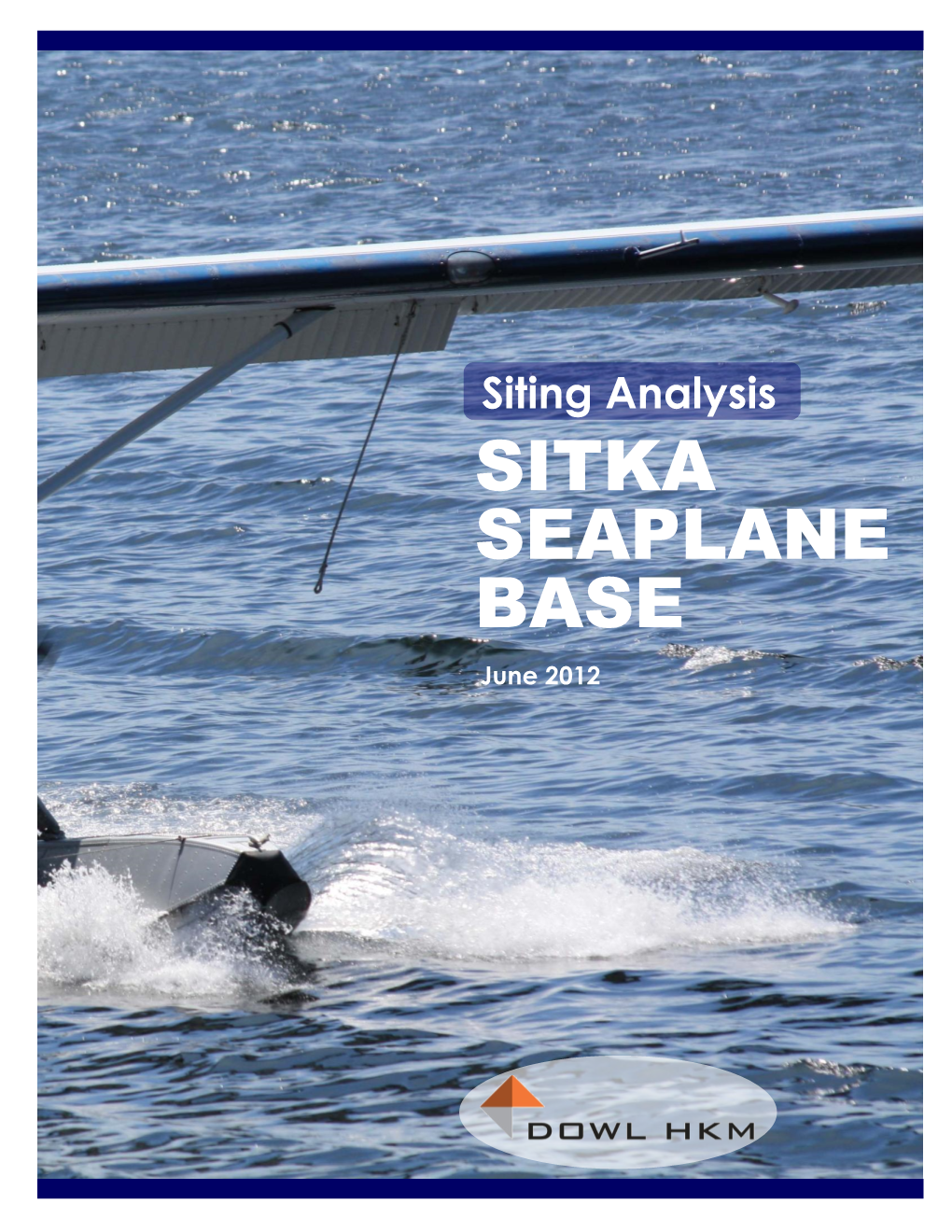 Siting Analysis SITKA SEAPLANE BASE June 2012 SITING ANALYSIS