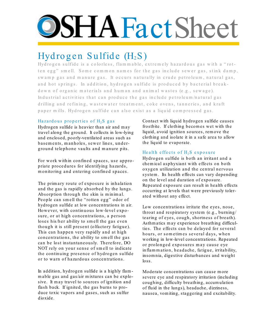 Hydrogen Sulfide (H2S) Hydrogen Sulfide Is a Colorless, Flammable, Extremely Hazardous Gas with a “Rot- Ten Egg” Smell