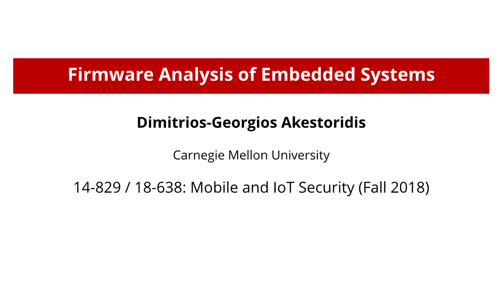 Firmware Analysis of Embedded Systems