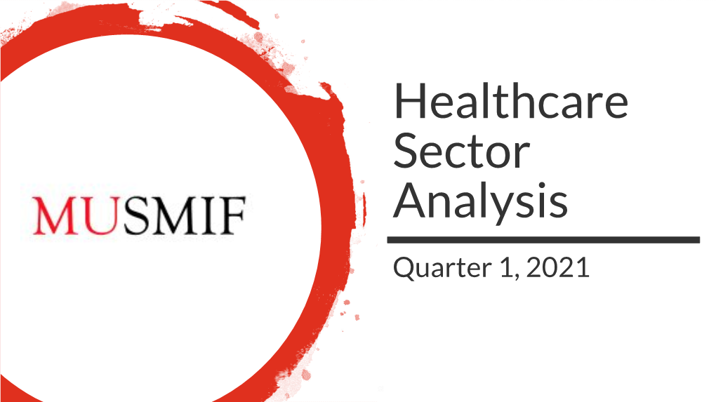 Healthcare Sector Analysis Quarter 1, 2021 Sector Overview