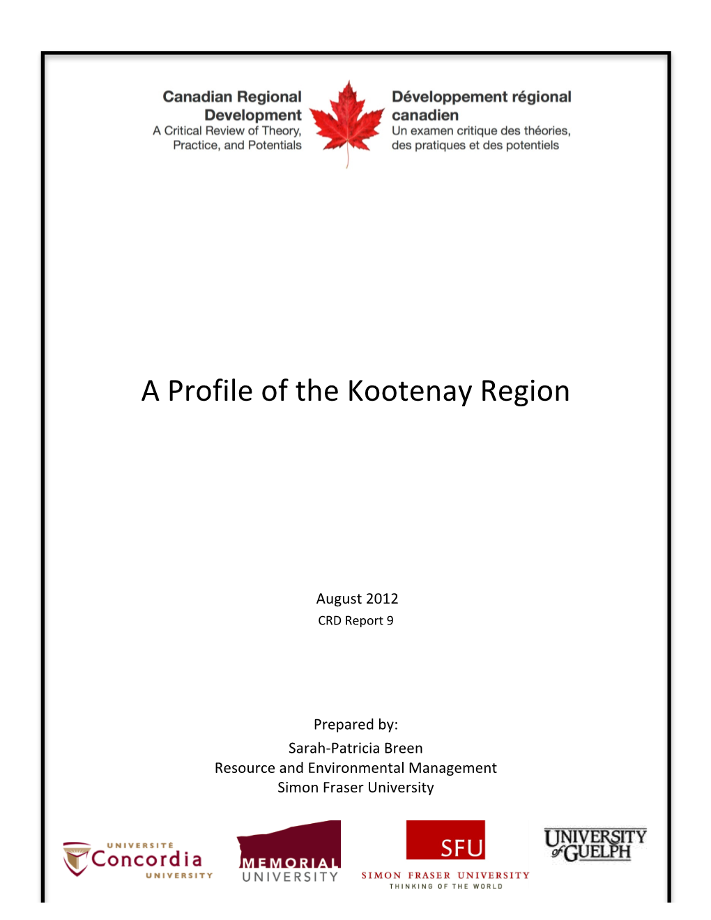 Kootenays) Encompasses the South-East Corner of the Province