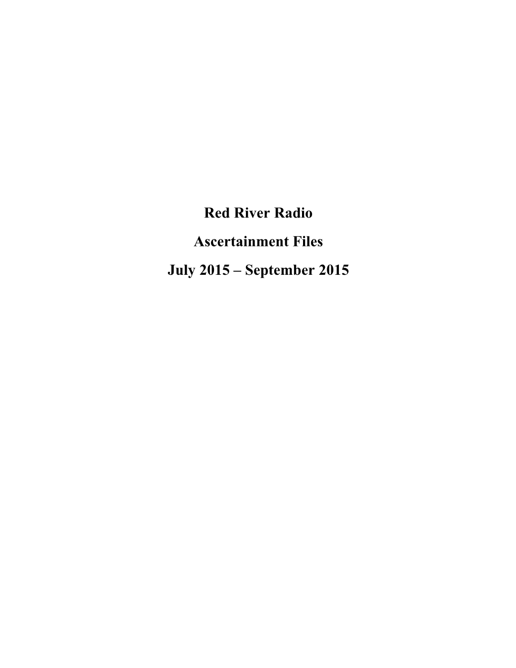 Red River Radio Ascertainment Files July 2015 – September 2015 Kate Archer Kent’S Newscast Story Log July 2015 – September 2015