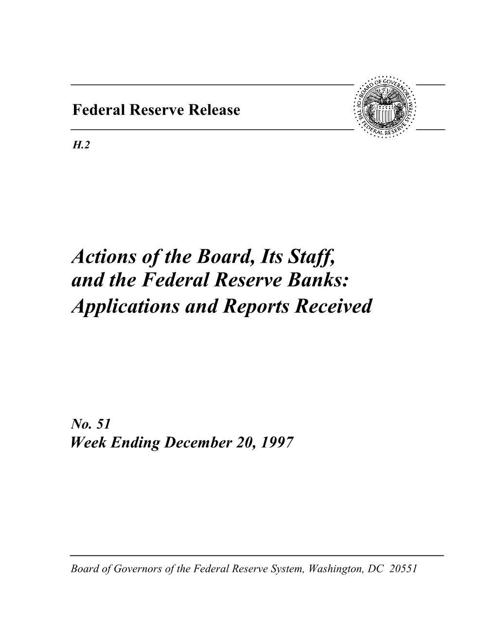 Actions of the Board, Its Staff, and the Federal Reserve Banks: Applications and Reports Received