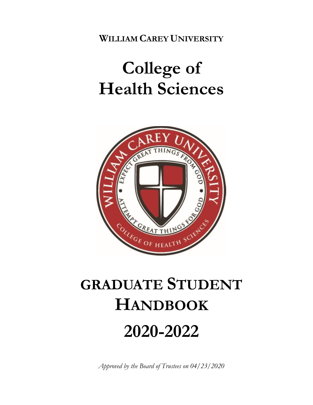 College of Health Sciences Graduate Student Handbook Is Intended to Address Informational Needs Which Are Unique to the Health Science Majors