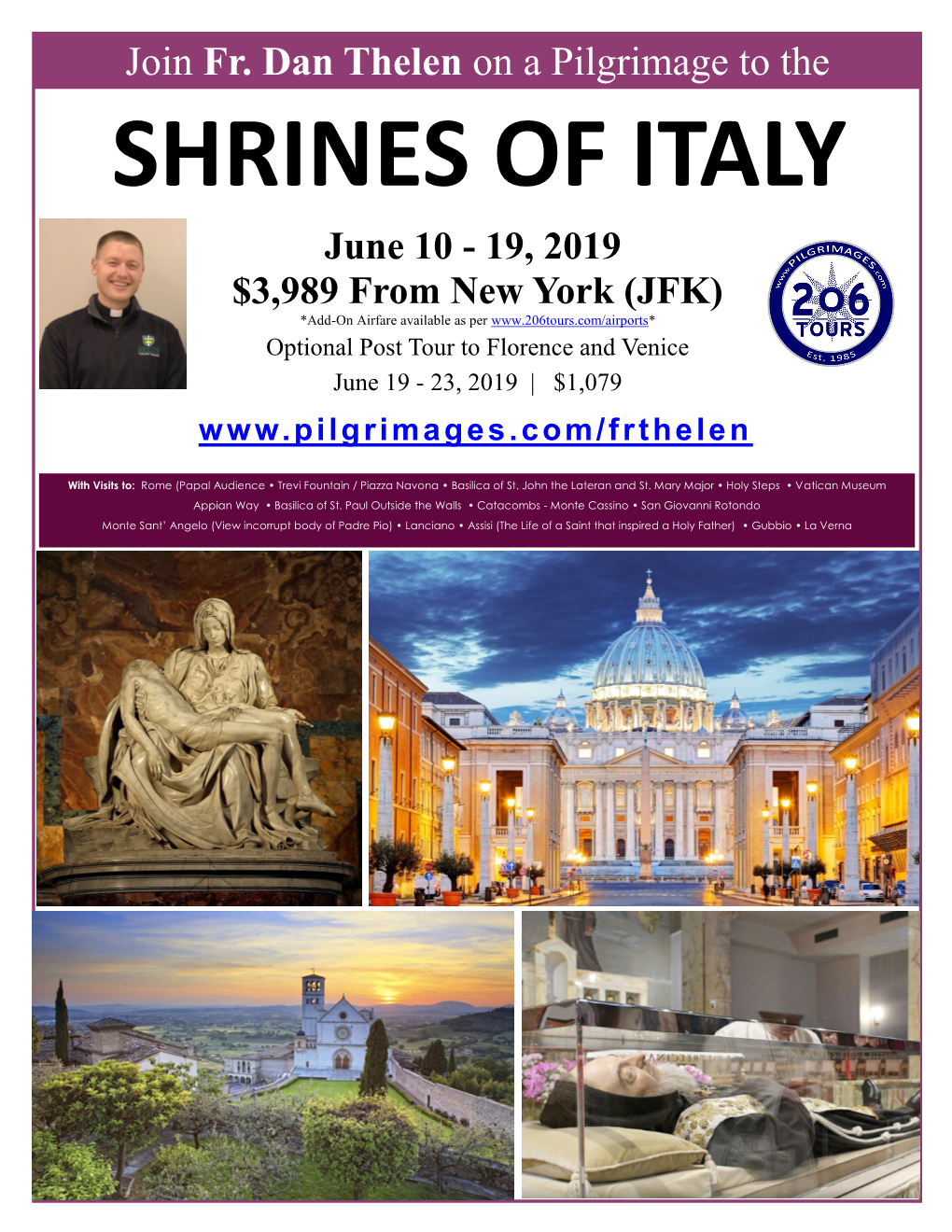 SHRINES of ITALY June 10 - 19, 2019 $3,989 from New York (JFK) *Add-On Airfare Available As Per Optional Post Tour to Florence and Venice