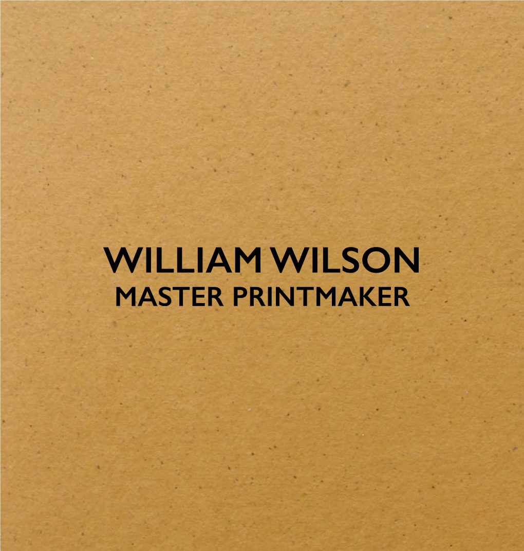 William Wilson Master Printmaker William Wilson Master Printmaker