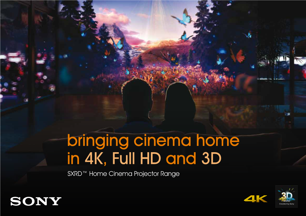 Bringing Cinema Home in 4K, Full HD and 3D