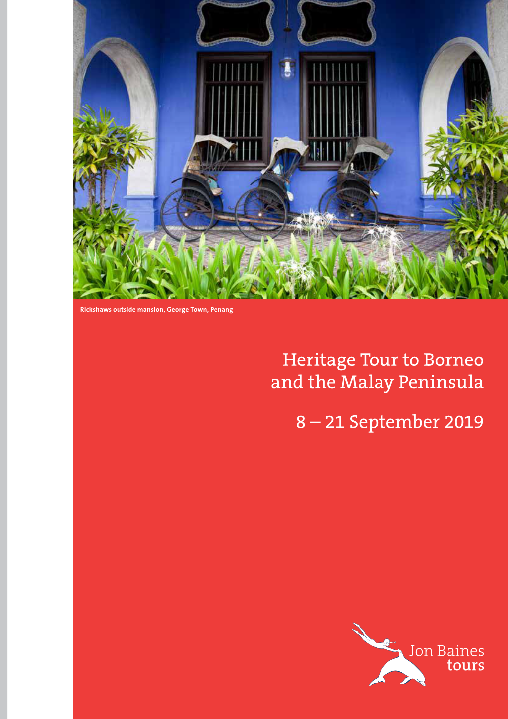 Heritage Tour to Borneo and the Malay Peninsula 8