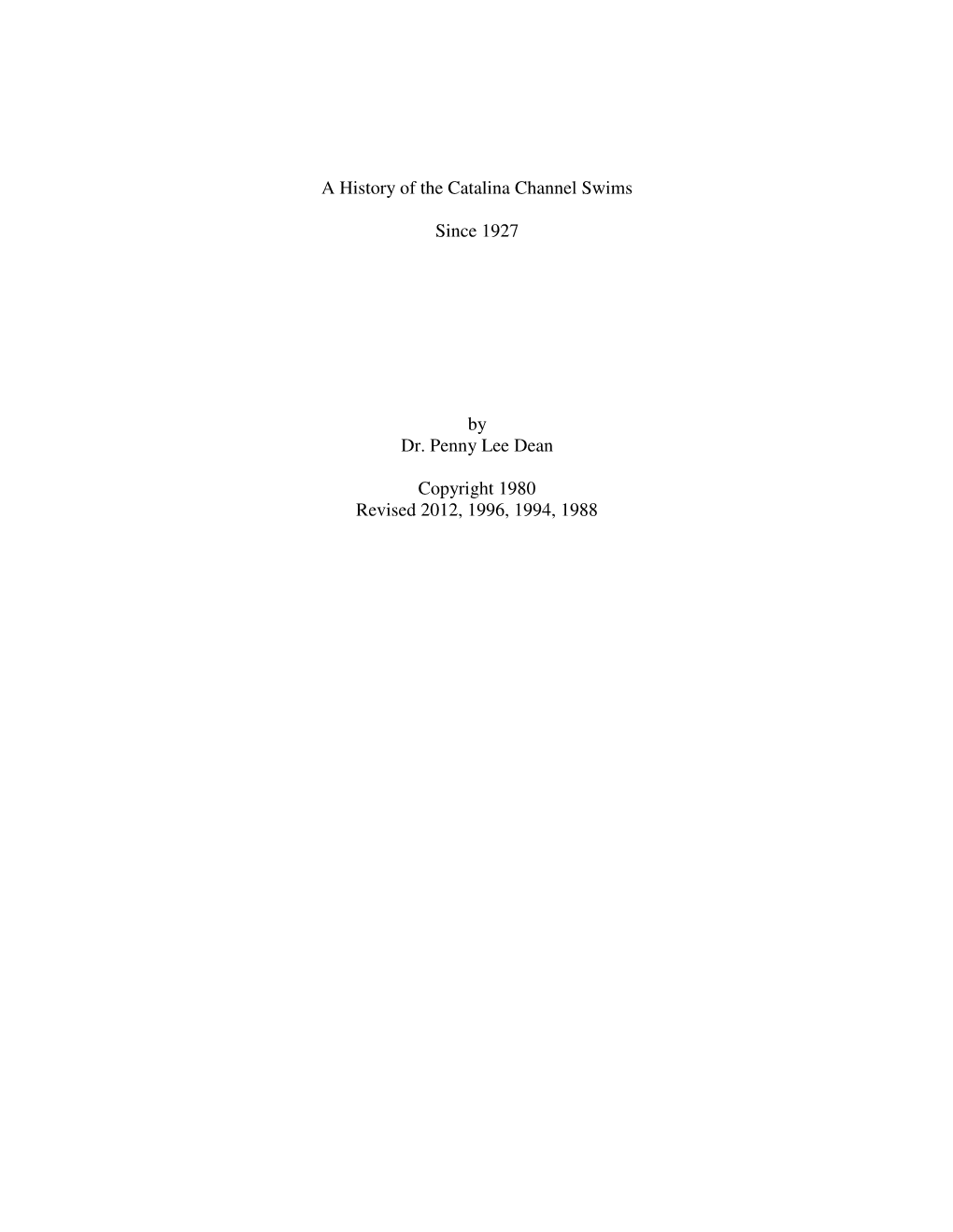 A History of the Catalina Channel Swims Since 1927 by Dr. Penny Lee Dean Copyright 1980 Revised 2012, 1996, 1994, 1988