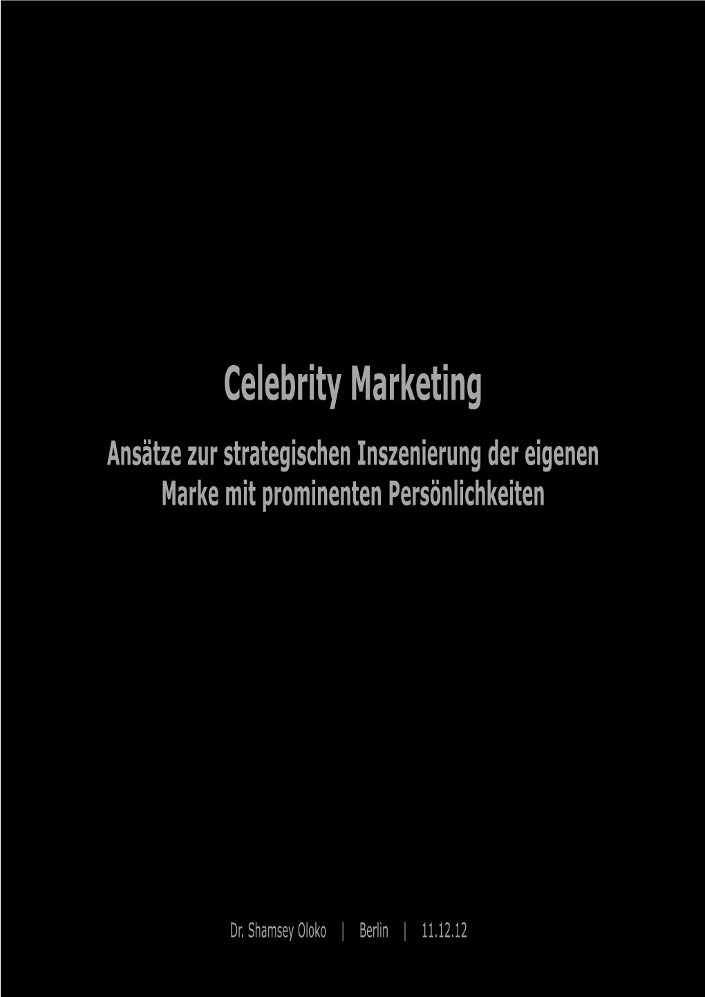 Celebrity Marketing Ansätze Zur Strategischen Inszenierung Der Eigenen Marke Mit Prominenten Persönlichkeiten