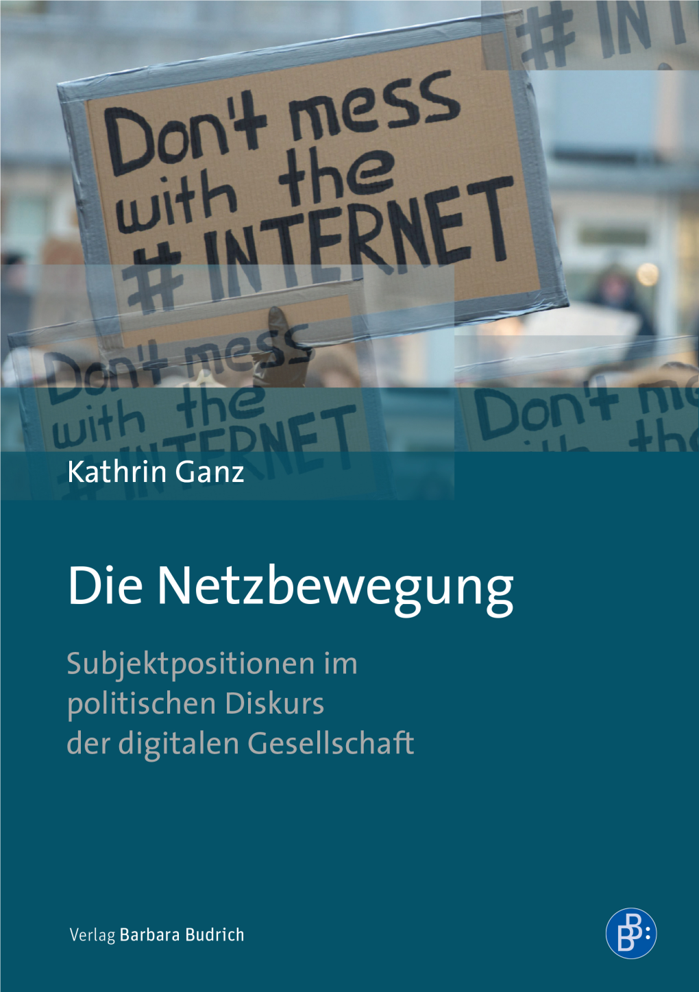 Die Netzbewegung. Subjektpositionen Im Politischen Diskurs Der Digitalen Gesellschaft