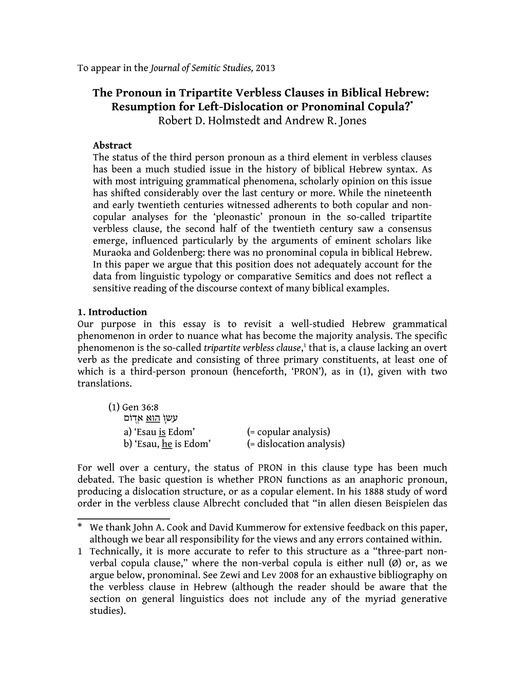 The Pronoun in Tripartite Verbless Clauses in Biblical Hebrew: Resumption for Left-Dislocation Or Pronominal Copula?* Robert D. Holmstedt and Andrew R