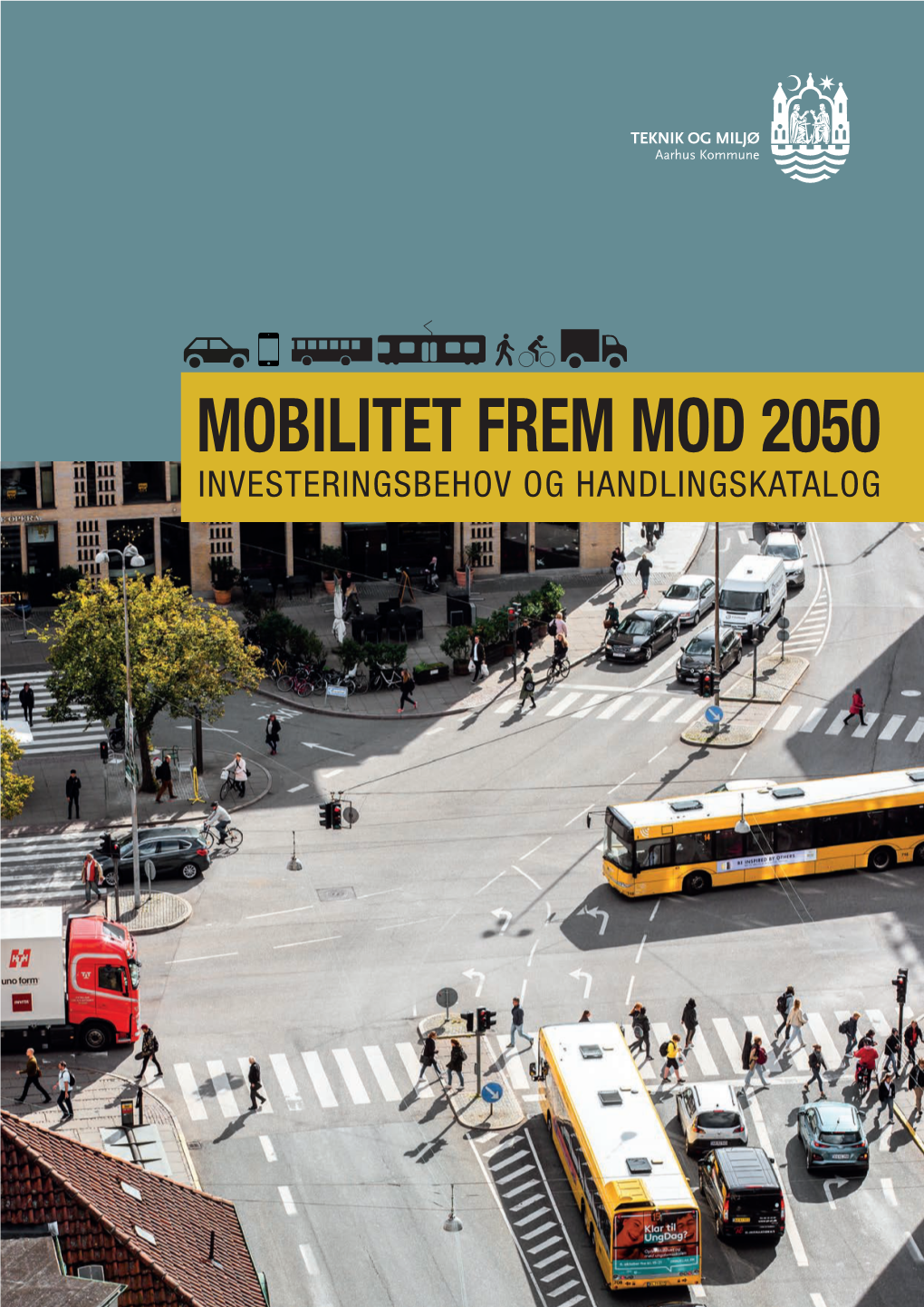 Mobilitet Frem Mod 2050 Investeringsbehov Og Handlingskatalog Mobilitet Frem Mod 2050 Investeringsbehov Og Handlingskatalog