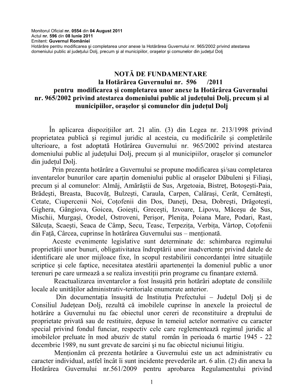 NOTĂ DE FUNDAMENTARE La Hotărârea Guvernului Nr. 596 /2011 Pentru Modificarea Şi Completarea Unor Anexe La Hotărârea