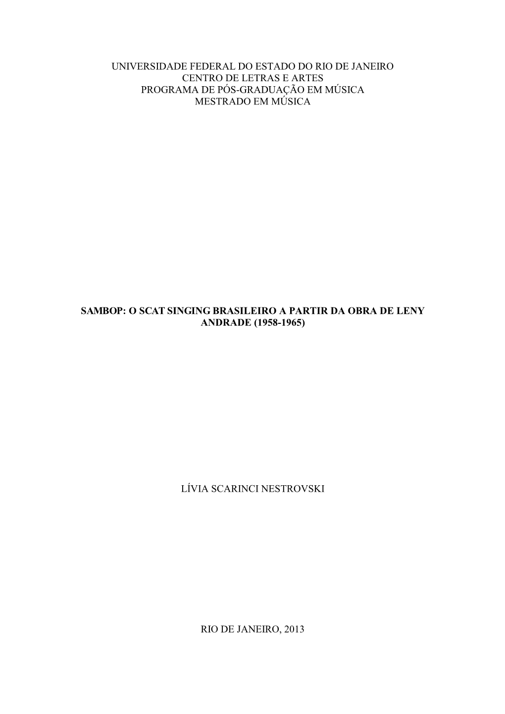 Universidade Federal Do Estado Do Rio De Janeiro Centro De Letras E Artes Programa De Pós-Graduação Em Música Mestrado Em Música